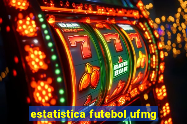 estatistica futebol ufmg